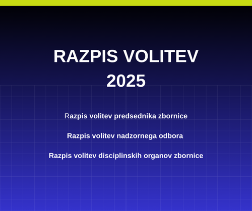 Objavljamo razpis volitev predsednika zbornice, nadzornega odbora in disciplinskih organov zbornice